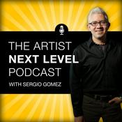 Podcast The Artist Next Level Podcast with Sergio Gomez