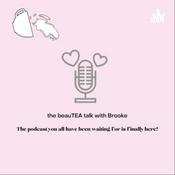 Podcast The beauTEA talk with Brooke