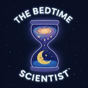 Podcast The Bedtime Scientist: Calm Science for Sleepy Kids