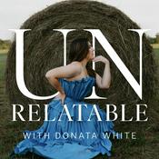 Podcast Unrelatable™  with Donata White
