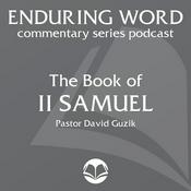 Podcast The Book of 2 Samuel – Enduring Word Media Server