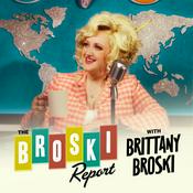 Podcast The Broski Report with Brittany Broski