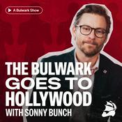 Podcast The Bulwark Goes to Hollywood