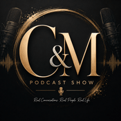 Podcast The C & M Show