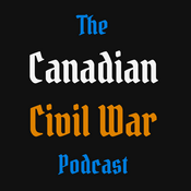 Podcast The Canadian Civil War Podcast