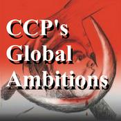 Podcast The CCP’s Global Ambitions + NEWS/VIEWS/NOVELS