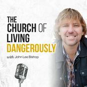 Podcast The Church of Living Dangerously Podcast