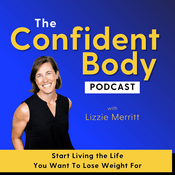 Podcast THE CONFIDENT BODY PODCAST - Brain-based strategies and self-compassion practices to unlock your full potential