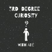 Podcast 3rd Degree Curiosity