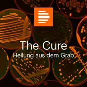Podcast The Cure – Heilung aus dem Grab