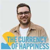 Podcast The Currency of Happiness