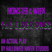 Podcast The Elder Ones: A Monster of the Week RPG Actual Play