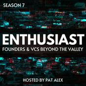 Podcast The Enthusiast: Founders and VCs beyond the Valley