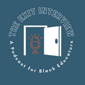 Podcast The Exit Interview: A Podcast for Black Educators