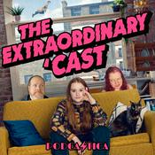 Podcast The Extraordinary 'Cast