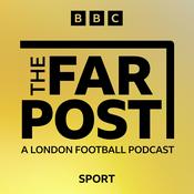 Podcast The Far Post: A London Football Podcast