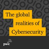 Podcast The global realities of Cybersecurity