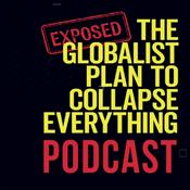 Podcast The Globalist Plan to Collapse Everything Podcast