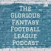 Podcast The Glorious Fantasy Football League Podcast