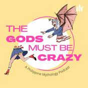 Podcast The Gods Must Be Crazy: A Philippine Mythology Podcast