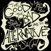 Podcast The Good, The Bad, and The Alternative