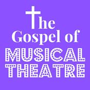 Podcast The Gospel of Musical Theatre