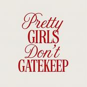 Podcast pretty girls don’t gatekeep