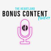 Podcast The Heartland Bonus Content Podcast