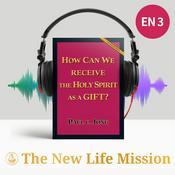 Podcast HOW CAN WE RECEIVE THE HOLY SPIRIT AS A GIFT? [New Revised Edition]
