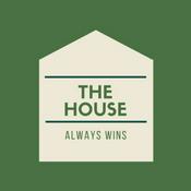 Podcast The House Always Wins
