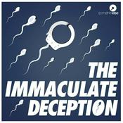 Podcast The Immaculate Deception