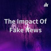 Podcast The Impact Of Fake News