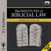 Podcast The Institutes of Biblical Law: Introduction to the Law (Remastered)