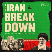 Podcast The Iran Breakdown with Mark Dubowitz