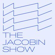 Podcast The Jacobin Show with David Griscom