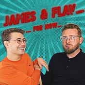 Podcast The James & Flav...For Now Podcast