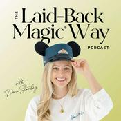 Podcast The Laid-Back Magic® Way: A Disney World Planning Podcast