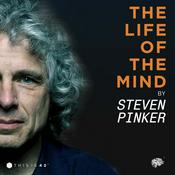 Podcast The Life Of The Mind by Steven Pinker