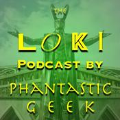 Podcast The LOKI Podcast by Phantastic Geek