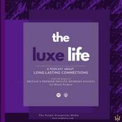 Podcast THE LUXE LIFE by Weg Bara