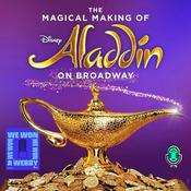 Podcast The Magical Making of Disney's Aladdin on Broadway
