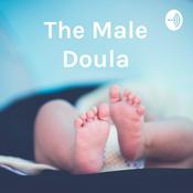 Podcast The Male Doula: Birth Stories