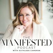 Podcast The Manifested Podcast With Kathleen Cameron