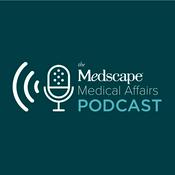 Podcast The Medscape Medical Affairs Podcast