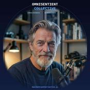 Podcast The OmniSentient Collective Podcast