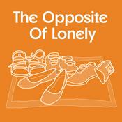 Podcast The Opposite Of Lonely