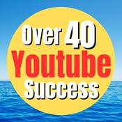 Podcast The Over 40 Youtube Success Podcast