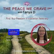 Podcast The Peace We Crave Show with Tanya D. -  Find Your Freedom in Addiction Recovery
