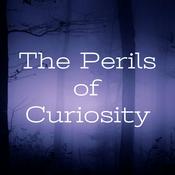 Podcast The Perils of Curiosity