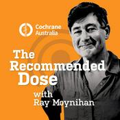 Podcast The Recommended Dose with Ray Moynihan